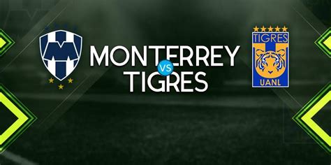monterrey vs tigres 2018 noticias